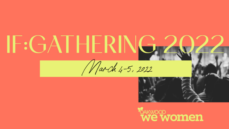 If Gathering 2022 Schedule Oakwood Church | Hartland